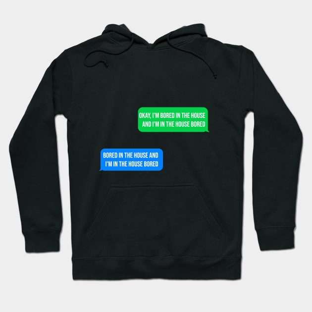 I'm bored in the house Hoodies 2020 Hooded Sweatshirt Hoodie by design.shop01